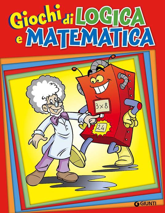 GIOCHI DI LOGICA E MATEMATICA