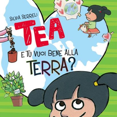 TEA E TU VUOI BENE ALLA TERRA