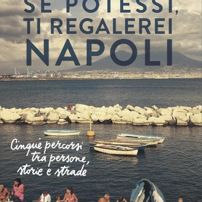 SE POTESSI TI REGALEREI NAPOLI