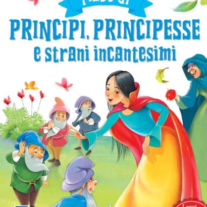 FIABE DI PRINCIPI PRINCIPESSE E STRANI INCANTESIMI