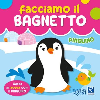 FACCIAMO IL BAGNETTO PINGUINO