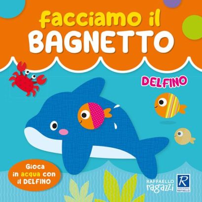 FACCIAMO IL BAGNETTO DELFINO