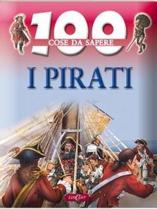 100 COSE DA SAPERE I PIRATI