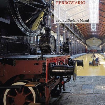 DA OFFICINA A MUSEO FERROVIARIO