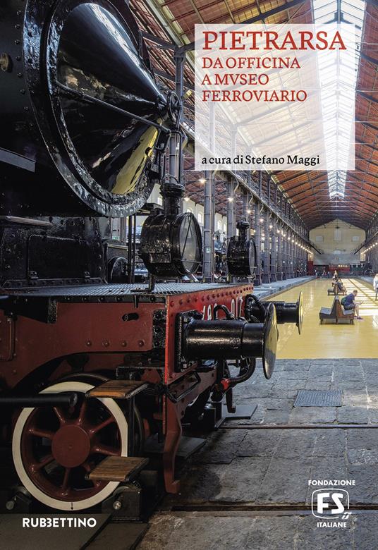 DA OFFICINA A MUSEO FERROVIARIO