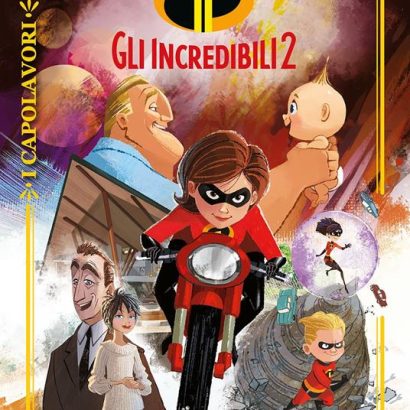 GLI INCREDIBILI 2 I CAPOLAVORI