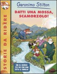 DATTI UNA MOSSA, SCAMORZOLO 69