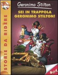 SEI IN TRAPPOLA GERONIMO STILTON 73