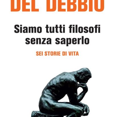 SIAMO TUTTI FILOSOFI SENZA SAPERLO