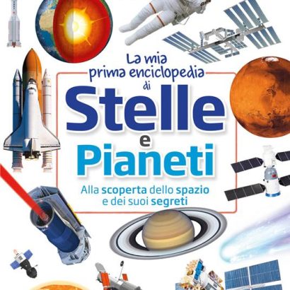 LA MIA PRIMA ENCICLOPEDIA DI STELLE E PIANETI