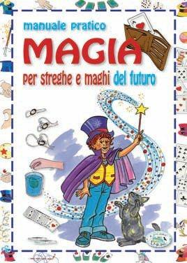 MAGIA PER STREGHE E MAGHI DEL FUTURO