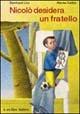 NICOLO' DESIDERA UN FRATELLO