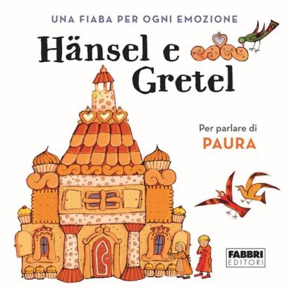 UNA FIABA PER OGNI EMOZIONE HANSEL E GRETEL