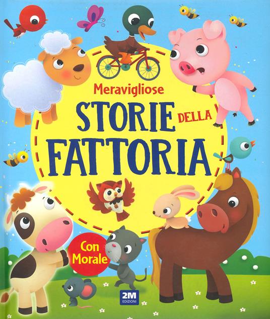 MERAVIGLIOSE STORIE DELLA FATTORIA
